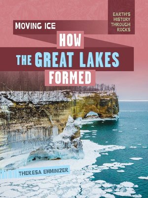 cover image of Moving Ice: How the Great Lakes Formed